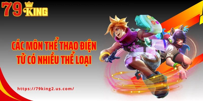 Các môn thể thao điện tử có nhiều thể loại