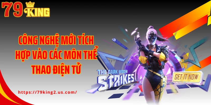 Công nghệ mới tích hợp vào các môn thể thao điện tử