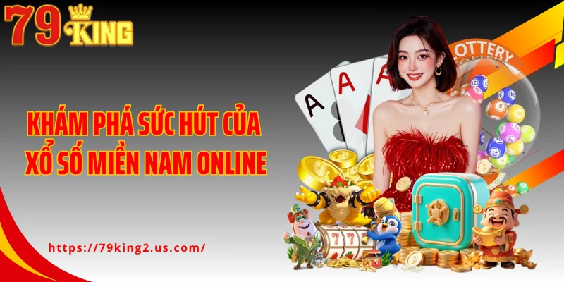Khám phá sức hút của xổ số miền Nam online