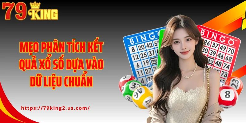 Mẹo phân tích kết quả xổ số dựa vào dữ liệu chuẩn